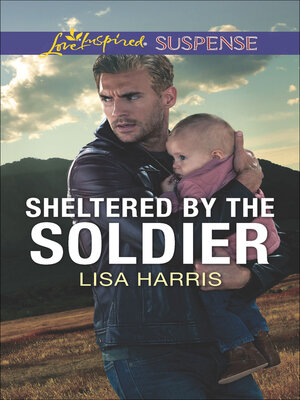 cover image of Sheltered by the Soldier